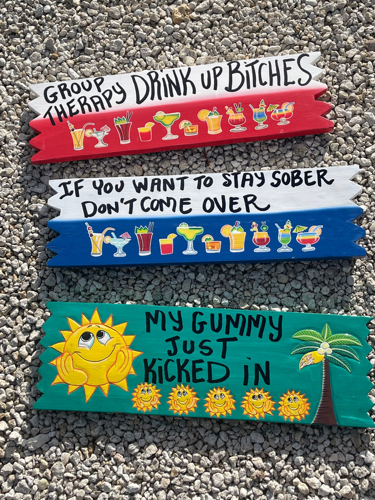 "Group Therapy- Drink Up Bitches" Sign