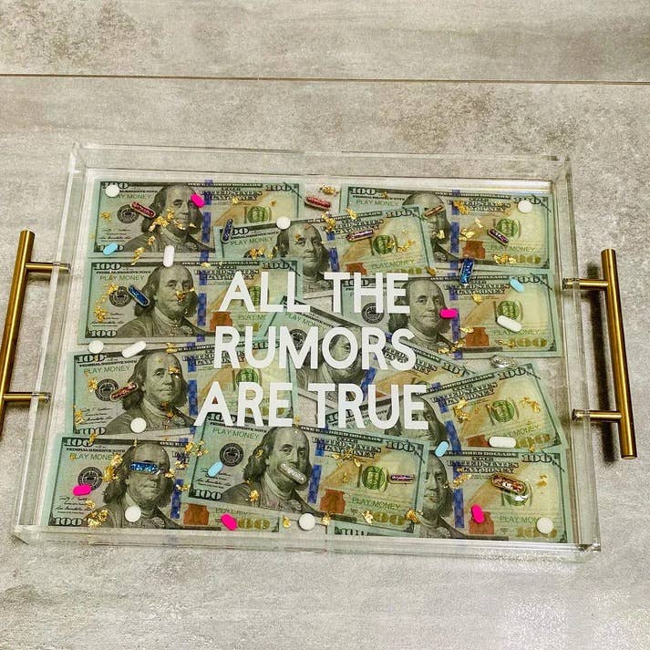 Acrylic Tray - All The Rumors Are True Money Pills