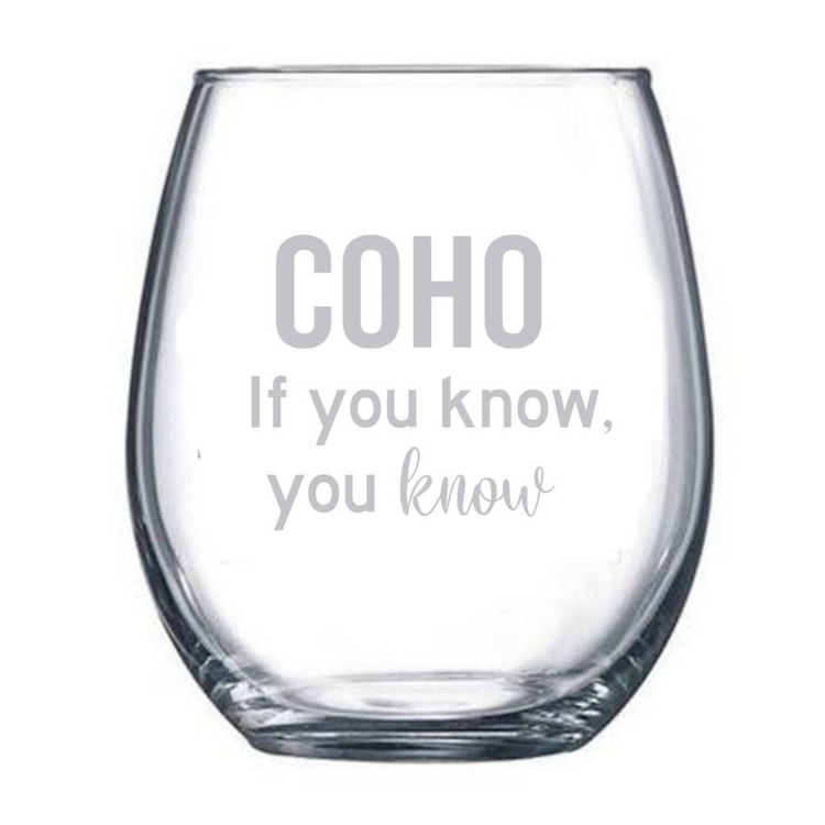 Coho- If you Know, You Know Stemless Wine Glass