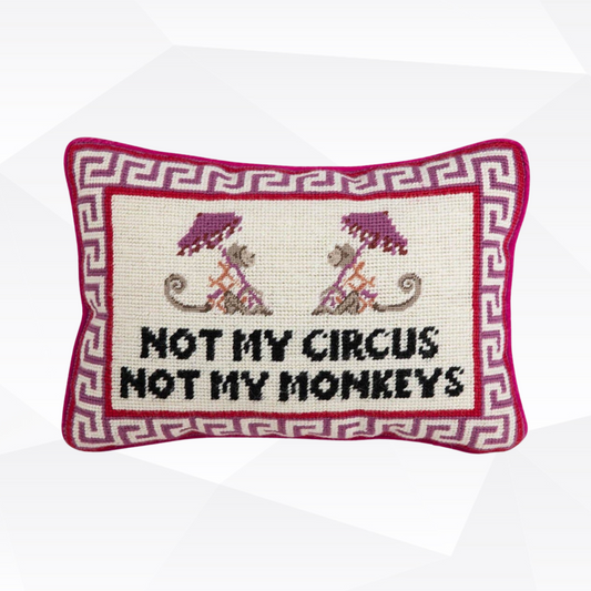 Not My Circus Needlepoint Pillow